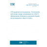 UNE CEN/TS 16765:2025 LPG equipment and accessories - Environmental and climate change considerations for CEN/TC 286 standards (Endorsed by Asociación Española de Normalización in March of 2025.)