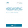 UNE EN 3733-001:2009 Aerospace series - Connector, optical, circular, single channel, coupled by self-locking ring, operating temperature up to 150 °C continuous - Part 001: Technical specification (Endorsed by AENOR in September of 2009.)