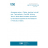 UNE EN 3475-606:2024 Aerospace series - Cables, electrical, aircraft use - Test methods - Part 606: Wicking Test on Textile Braid Insulation (Endorsed by Asociación Española de Normalización in February of 2025.)