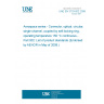 UNE EN 3733-002:2008 Aerospace series - Connector, optical, circular, single channel, coupled by self-locking ring, operating temperature 150 °C continuous - Part 002: List of product standards (Endorsed by AENOR in May of 2008.)