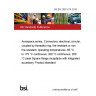 BS EN 2997-014:2016 Aerospace series. Connectors, electrical, circular, coupled by threaded ring, fire-resistant or non fire-resistant, operating temperatures -65 °C to 175 °C continuous, 200 °C continuous, 260 °C peak Square flange receptacle with integrated accessory. Product standard