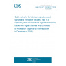 UNE EN IEC 60728-113:2018 Cable networks for television signals, sound signals and interactive services - Part 113: Optical systems for broadcast signal transmissions loaded with digital channels only (Endorsed by Asociación Española de Normalización in December of 2018.)