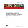 24/30492408 DC BS EN IEC 62933-5-2. Electrical energy storage (EES) systems Part 5-2. Safety requirements for grid-integrated EES systems. Electrochemical-based systems