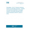 UNE EN 61340-5-3:2015 Electrostatics - Part 5-3: Protection of electronic devices from electrostatic phenomena - Properties and requirements classification for packaging intended for electrostatic discharge sensitive devices (Endorsed by AENOR in January of 2016.)