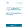 UNE EN 60384-25-1:2006 Fixed capacitors for use in electronic equipment -- Part 25-1: Blank detail specification - Surface mount fixed aluminium electrolytic capacitors with conductive polymer solid electrolyte - Assessment level EZ (IEC 60384-25-1:2006). (Endorsed by AENOR in November of 2006.)