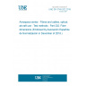 UNE EN 3745-202:2018 Aerospace series - Fibres and cables, optical, aircraft use - Test methods - Part 202: Fibre dimensions (Endorsed by Asociación Española de Normalización in December of 2018.)