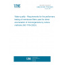 UNE EN ISO 7704:2023 Water quality - Requirements for the performance testing of membrane filters used for direct enumeration of microorganisms by culture methods (ISO 7704:2023)