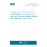 UNE EN IEC 61784-1-9:2023 Industrial networks - Profiles - Part 1-9: Fieldbus profiles - Communication Profile Family 9 (Endorsed by Asociación Española de Normalización in June of 2023.)