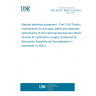 UNE EN IEC 80601-2-58:2024 Medical electrical equipment - Part 2-58: Particular requirements for the basic safety and essential performance of lens removal devices and vitrectomy devices for ophthalmic surgery (Endorsed by Asociación Española de Normalización in November of 2024.)