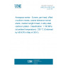 UNE EN 4138:2016 Aerospace series - Screws, pan head, offset cruciform recess, coarse tolerance normal shank, medium length thread, in alloy steel, cadmium plated - Classification: 1 100 MPa (at ambient temperature) / 235 °C (Endorsed by AENOR in May of 2016.)