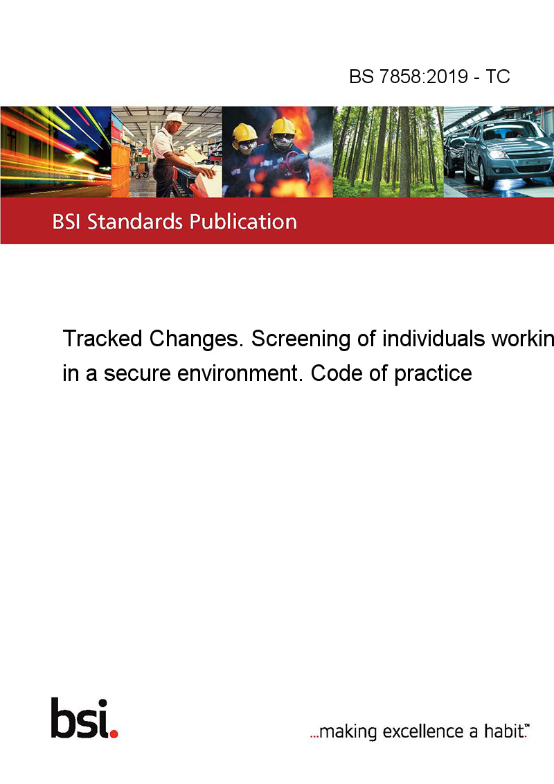 BS 7858:2019 - TC Tracked Changes. Screening Of Individuals Working In ...