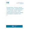 UNE EN 4165-026:2024 Aerospace series - Connectors, electrical, rectangular, modular - Operating temperature 175 °C continuous - Part 026: Accessories for single module connector - Product standard (Endorsed by Asociación Española de Normalización in December of 2024.)