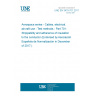 UNE EN 3475-701:2017 Aerospace series - Cables, electrical, aircraft use - Test methods - Part 701: Strippability and adherence of insulation to the conductor (Endorsed by Asociación Española de Normalización in December of 2017.)