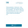 UNE EN 16272-3-1:2024 Railway applications - Infrastructure - Noise barriers and related devices acting on airborne sound propagation - Test method for determining the acoustic performance - Part 3-1: Normalized railway noise spectrum and single number ratings for diffuse sound field applications