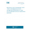 UNE EN 772-3:1999 METHODS OF TEST FOR MASONRY UNITS - PART 3: DETERMINATION OF NET VOLUME AND PERCENTAGE OF VOIDS OF CLAY MASONRY UNITS BY HYDROSTATIC WEIGHING.