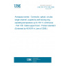 UNE EN 3733-108:2008 Aerospace series - Connector, optical, circular, single channel, coupled by self-locking ring, operating temperature up to 150 °C continuous - Part 108: Cable support boot - Product standard (Endorsed by AENOR in June of 2008.)