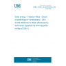 UNE EN ISO 24194:2022/A1:2024 Solar energy - Collector fields - Check of performance - Amendment 1 (ISO 24194:2022/Amd 1:2024) (Endorsed by Asociación Española de Normalización in May of 2024.)