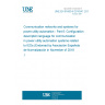 UNE EN 61850-6:2010/A1:2018 Communication networks and systems for power utility automation - Part 6: Configuration description language for communication in power utility automation systems related to IEDs (Endorsed by Asociación Española de Normalización in November of 2018.)