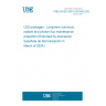 UNE EN IEC 63013:2020/A2:2024 LED packages - Long-term luminous, radiant and photon flux maintenance projection (Endorsed by Asociación Española de Normalización in March of 2024.)