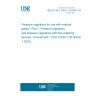 UNE EN ISO 10524-1:2019/A1:2024 Pressure regulators for use with medical gases - Part 1: Pressure regulators and pressure regulators with flow-metering devices - Amendment 1 (ISO 10524-1:2018/Amd 1:2023)