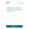 UNE EN 62417:2010 Semiconductor devices - Mobile ion tests for metal-oxide semiconductor field effect transistors (MOSFETs) (Endorsed by AENOR in September of 2010.)