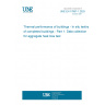 UNE EN 17887-1:2025 Thermal performance of buildings - In situ testing of completed buildings - Part 1: Data collection for aggregate heat loss test