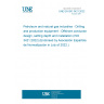 UNE EN ISO 3421:2022 Petroleum and natural gas industries - Drilling and production equipment - Offshore conductor design, setting depth and installation (ISO 3421:2022) (Endorsed by Asociación Española de Normalización in July of 2022.)