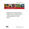 BS EN 4165-018:2015 Aerospace series. Connectors, electrical, rectangular, modular. Operating temperature 175 °C continuous Protective cover for all receptacles series 2. Product standard