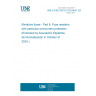 UNE EN IEC 60127-8:2018/A1:2024 Miniature fuses - Part 8: Fuse resistors with particular overcurrent protection (Endorsed by Asociación Española de Normalización in October of 2024.)