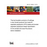 BS EN 16809-1:2019 Thermal insulation products of buildings. In-situ formed products from loose-fill expanded polystyrene (EPS) beads and bonded expanded polystyrene beads Specification for the bonded and loose-fill products before installation