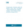 UNE EN 4652-213:2015 Aerospace series - Connectors, coaxial, radio frequency - Part 213: Type 2, TNC interface - Clamp nut assembly version - Bulkhead receptacle - Product standard (Endorsed by AENOR in February of 2016.)